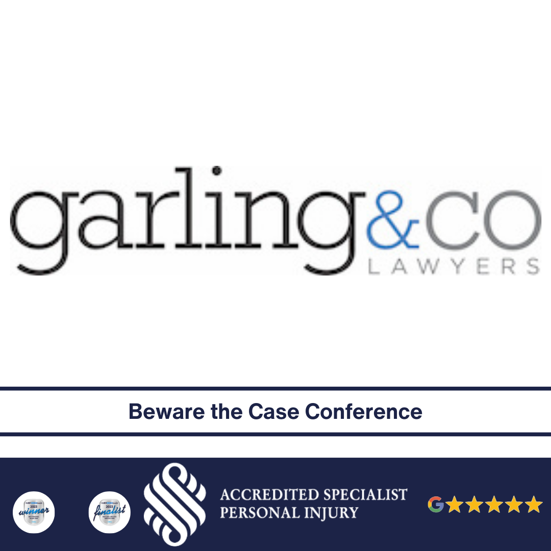 Garing and Co award winning personal injury law firm beware case conference in your claim